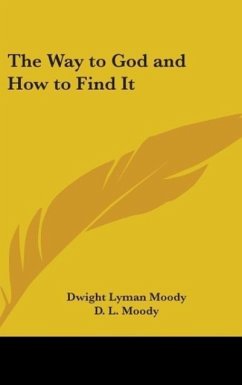 The Way to God and How to Find It - Moody, D. L.