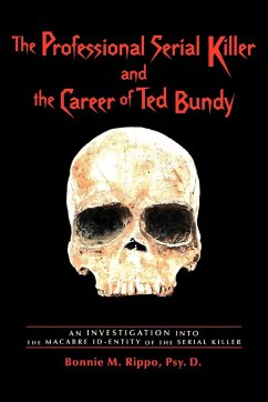 The Professional Serial Killer and the Career of Ted Bundy - Rippo, Bonnie M.
