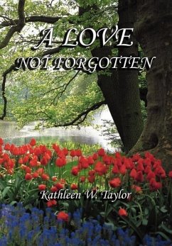 A Love Not Forgotten - Taylor, Kathleen W.