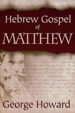 The Hebrew Gospel of Matthew - Howard, George