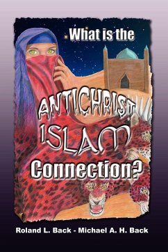 What is the Antichrist-Islam Connection? - Back, Michael; Back, Roland