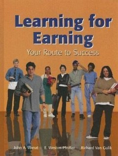 Learning for Earning - Wanat, John A; Pfeiffer, E Weston; Gulik, Richard van