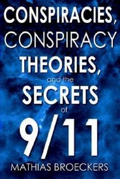 Conspiracies, Conspiracy Theories, and the Secrets of 9/11 - Broeckers, Mathias