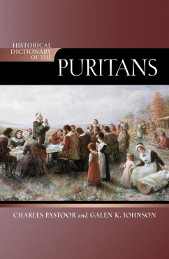 Historical Dictionary of the Puritans - Pastoor, Charles; Johnson, Galen K