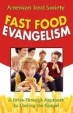 Fast Food Evangelism: A Drive-Thru Approach to Sharing Christ
