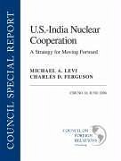 U.S.--India Nuclear Cooperation: A Strategy for Moving Forward - Levi, Michael A.; Ferguson, Charles D.