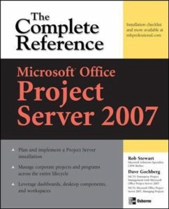 Microsoft(r) Office Project Server 2007: The Complete Reference - Stewart, Rob; Gochberg, Dave