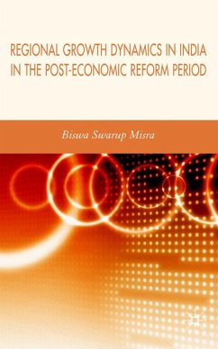 Regional Growth Dynamics in India in the Post-Economic Reform Period - Misra, Biswa Swarup