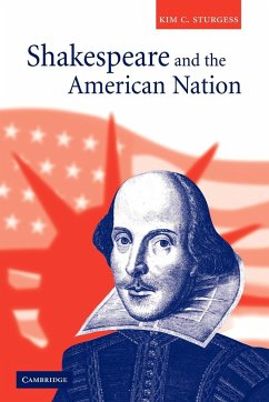 Shakespeare and the American Nation - Sturgess, Kim C.