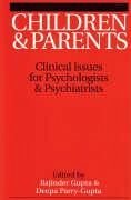 Children and Parents - Gupta, Rajinder M; Parry-Gupta, Deepa