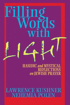 Cover Filling Words with Light: Hasidic and Mystical Reflections on Jewish Prayer