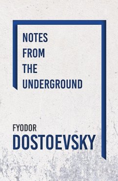 Notes from the Underground - Dostoevsky, Fyodor