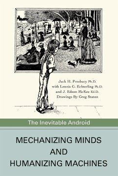Mechanizing Minds and Humanizing Machines - Presbury Ph D, Jack H