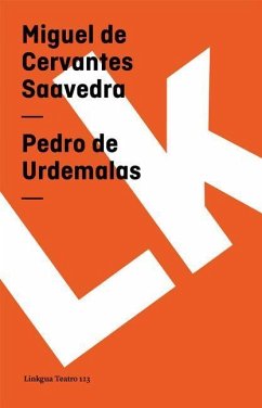 Pedro de Urdemalas - Cervantes Saavedra, Miguel de