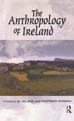 The Anthropology of Ireland - Donnan, Hastings; Wilson, Thomas M