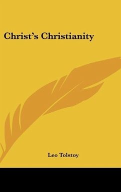 Christ's Christianity - Tolstoy, Leo