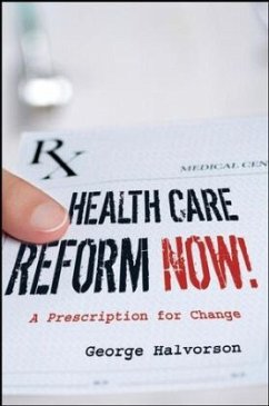 Health Care Reform Now! - Halvorson, George C.