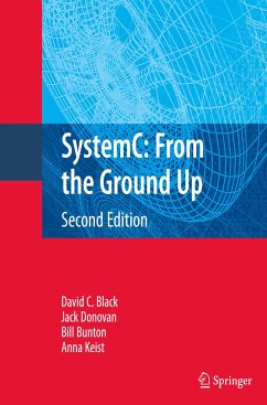 SystemC: From the Ground Up, Second Edition - Black, David C.; Keist, Anna; Bunton, Bill; Donovan, Jack