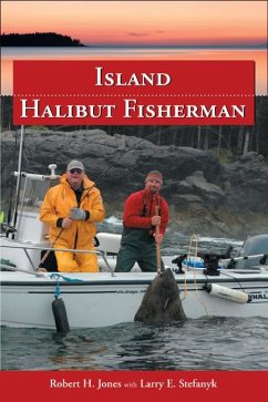 Island Halibut Fisherman - Jones, Robert H.; Stefanyk, Larry E.