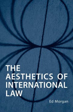 Aesthetics of International Law - Morgan, Ed