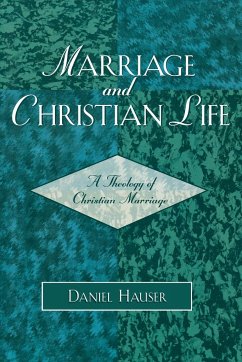 Marriage and Christian Life - Hauser, Daniel