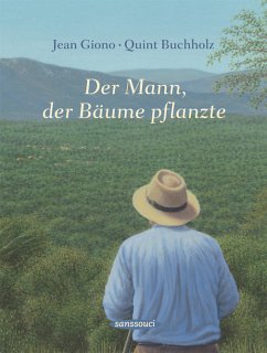 Der Mann, der Bäume pflanzte - Buchholz, Quint; Giono, Jean