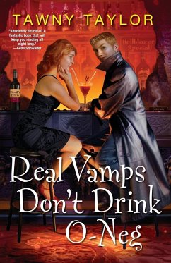 Real Vamps Don't Drink O-Neg - Taylor, Tawny