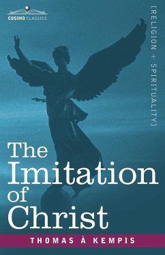 The Imitation of Christ - Kempis, Thomas A.