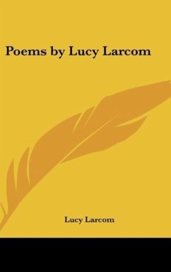 Poems by Lucy Larcom - Larcom, Lucy