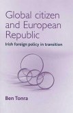 Global Citizen and European Republic: Irish Foreign Policy in Transition