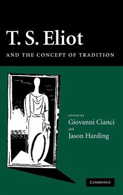 T.S. Eliot and the Concept of Tradition - Cianci, Giovanni / Harding, Jason (eds.)