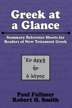 Greek at a Glance (Stapled Booklet): Summary Reference Sheets for Readers of New Testament Greek - Fullmer, Paul; Smith, Robert H.