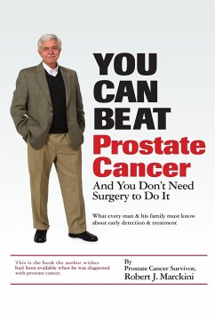 You Can Beat Prostate Cancer - Marckini, Robert J.