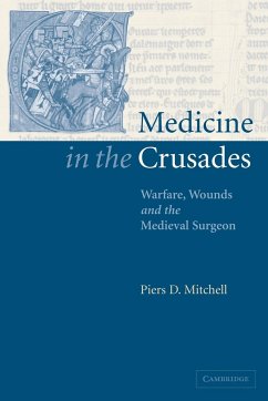 Medicine in the Crusades - Mitchell, Piers D.; Piers D., Mitchell