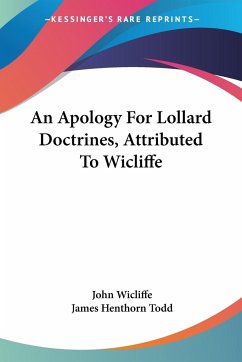 An Apology For Lollard Doctrines, Attributed To Wicliffe - Wicliffe, John