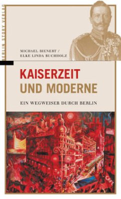 Kaiserzeit und Moderne - Bienert, Michael;Buchholz, Elke L.