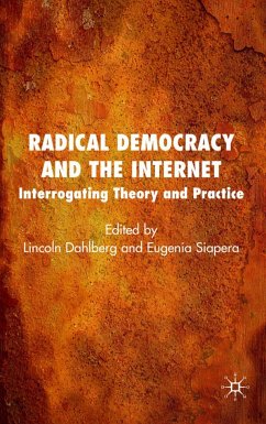 Radical Democracy and the Internet - Dahlberg, Lincoln / Siapera, Eugenia (eds.)