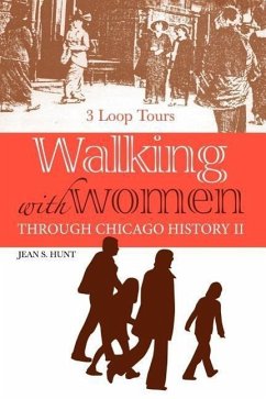 Walking With Women Through Chicago History II - Hunt, Jean S.