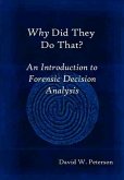 Why Did They Do That? an Introduction to Forensic Decision Analysis