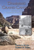 Damming Grand Canyon: The 1923 USGS Colorado River Expedition