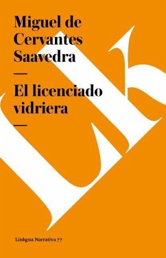 El licenciado vidriera - Cervantes Saavedra, Miguel de