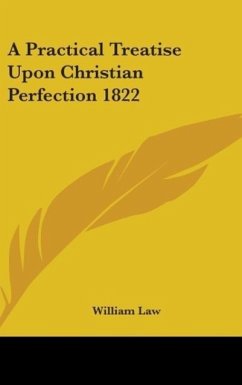 A Practical Treatise Upon Christian Perfection 1822 - Law, William