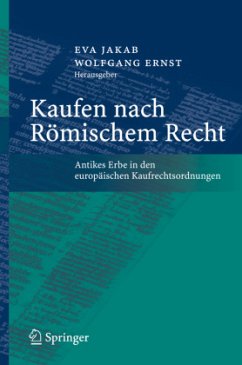 Kaufen nach Römischem Recht - Jakab, Eva / Ernst, Wolfgang (Hrsg.)