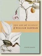 The Art and Science of William Bartram - Magee, Judith