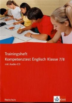 Trainingsheft Kompetenztest Englisch Klasse 7/8, Realschule, m. Audio-CD