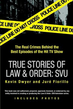 True Stories of Law & Order: Svu - Dwyer, Kevin; Fiorillo, Jure