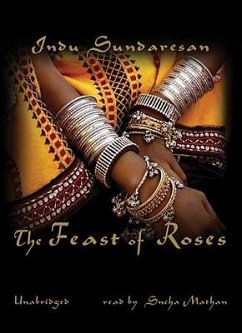 The Feast of Roses - Sundaresan, Indu