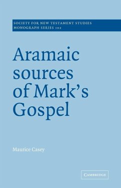 Aramaic Sources of Mark's Gospel - Casey, Maurice (University of Nottingham)