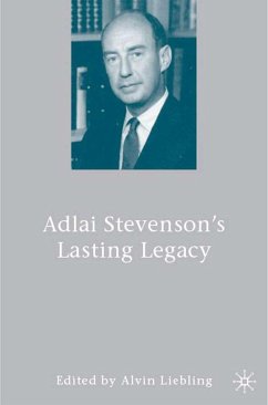 Adlai Stevenson's Lasting Legacy - Liebling, A.