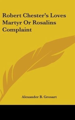 Robert Chester's Loves Martyr Or Rosalins Complaint